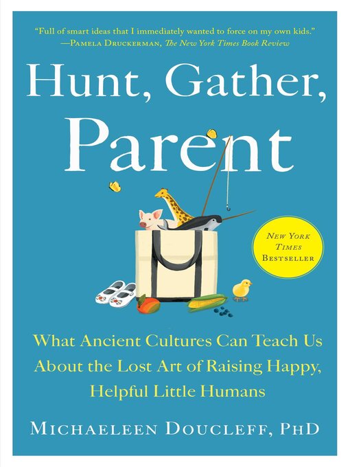 Title details for Hunt, Gather, Parent by Michaeleen Doucleff - Wait list